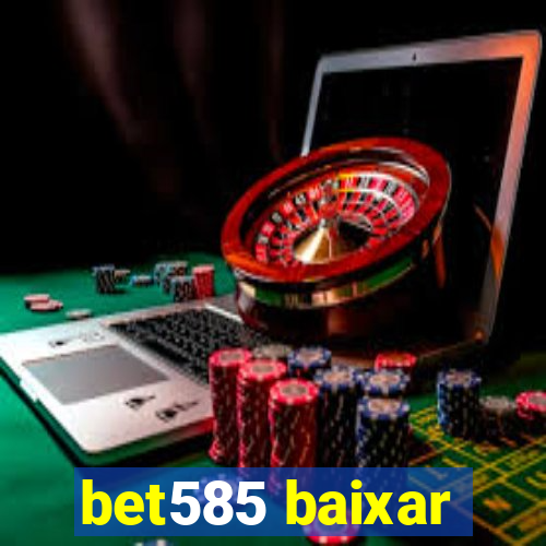 bet585 baixar